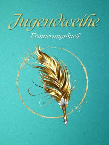 Jugendweihe Erinnerungsbuch: “Mein Weg ins Erwachsenenleben – Erinnerungen, Wünsche & Zukunftsträume”