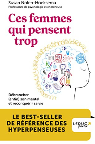 Ces femmes qui pensent trop: Débrancher (enfin) son mental et reconquérir sa vie