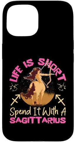 Schütze: Life Is Short Spend It With Sagittarius Hülle für iPhone 15