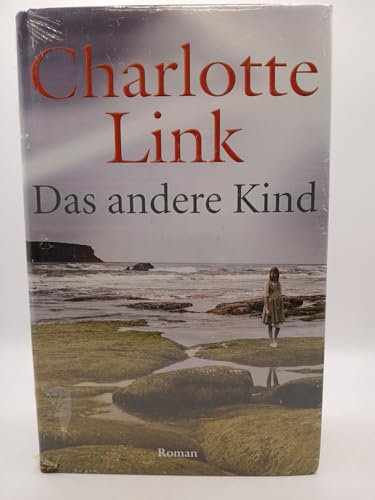 Das andere Kind . Roman von Charlotte Link .