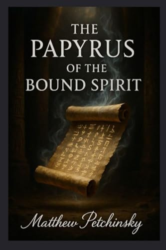The Papyrus of the Bound Spirit (Apophis Magick)