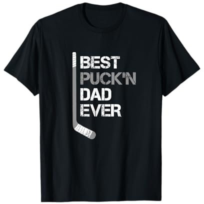 Funny Father's Day - Hockey Dad - Best Puck'n Dad Ever T-Shirt