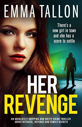 Her Revenge: An absolutely gripping and gritty crime thriller about betrayal, revenge and family secrets (The Drew Family Series Book 1)