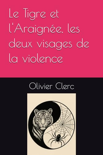 Le Tigre et l'Araignée, les deux visages de la violence