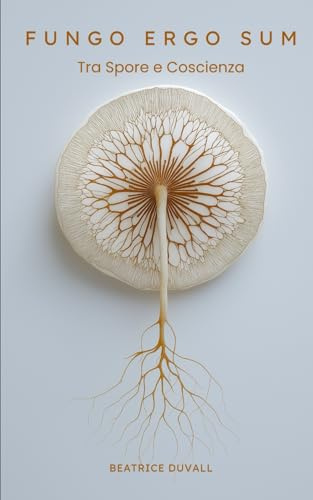 Fungo Ergo Sum – Tra Spore e Coscienza: Tecniche di coltivazione, protocolli di microdosaggio e consapevolezza micologica