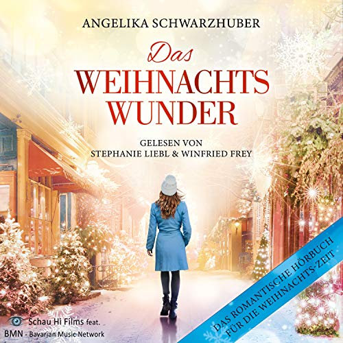 Das Weihnachtswunder: Das romantische Hörbuch für die Weihnachts-Zeit