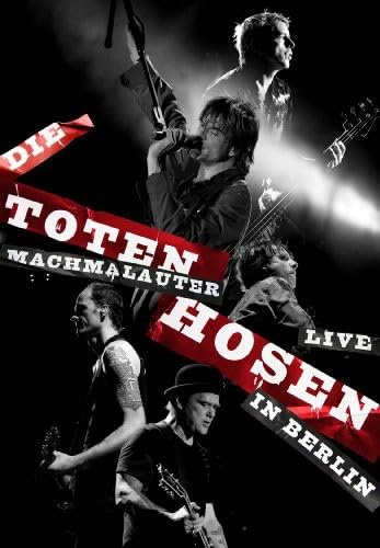 Die Toten Hosen - Machmalauter/Live in Berlin