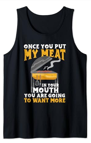Once You Put My Meat In Your Mouth Lustiges Grillen BBQ Smoker Tank Top