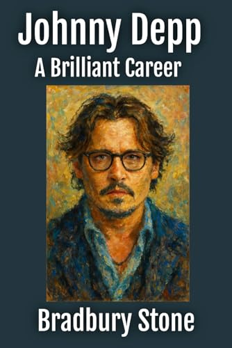 Johnny Depp: A Brilliant Career (Actors Retrospective, Band 2)