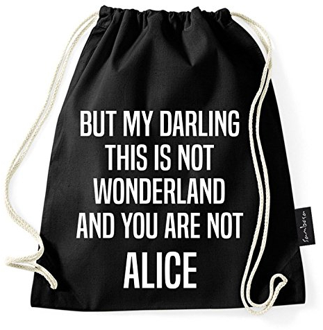Über 60 Sprüche & Designs auswählbar/WhyKiki Turnbeutel mit Spruch/Beutel: Schwarz/Rucksack/Jutebeutel/Sportbeutel/Hipster, Bag:Alice