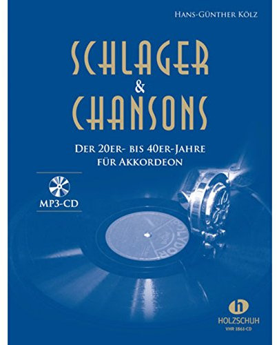 Holzschuh Verlag Schlager & Chansons 20er-40er Akkordeon, Kölz mit MP3 CD