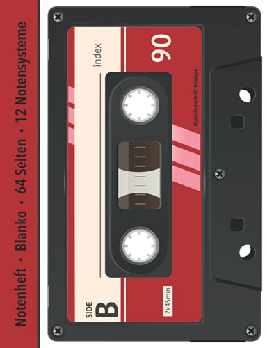 Notenlinienheft Mixtape: Notenpapier aus 12 Systemen pro Blatt | mit Inhaltsverzeichnis | geeignet für Schule, Unterricht und Hobby | ein schönes Blanko Notenbuch für Musiker