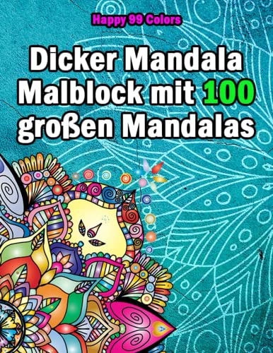 Dicker Mandala-Malblock mit 100 großen Mandalas: Ausmalbuch zum Entspannen für Erwachsene und Kinder
