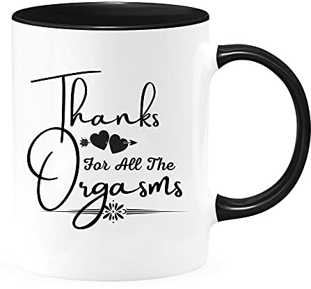 Funny Coffee Mug Thanks for All The Orgasms Twotone Coffee Mug Naughty Sexy Adult Gift Idea for Someone Special Tea Cup Gift for Women Men Anniversary Birthday Christmas 11 Oz