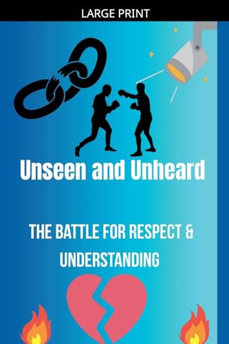 Unseen and Unheard- The Battle For Respect and Understanding (Gemma's Journey- The Battle Within, Band 1)