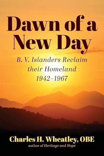 Dawn of a New Day: B. V. Islanders Reclaim their Homeland