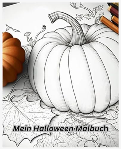 Mein Halloween Malbuch: 100Seiten XXL Ausmalbuch für kleine Künstler/Innen ab 3 Jahre: Ein kreatives Einstieg in die Halloween Feier mit idealen Ausmalvorlagen