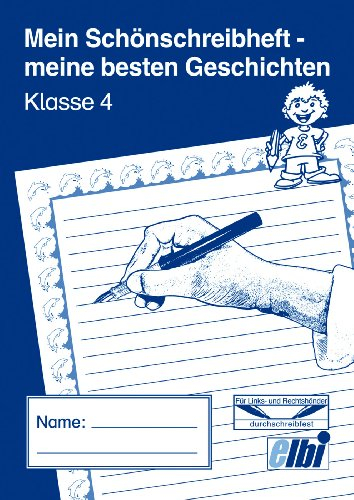 Elbi Schönschreibheft/Geschichtenheft Klasse 4 für Grundschule und Förderschule - H28