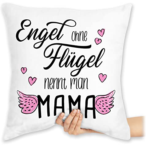 Shirtracer Kissen 40x40 Zierkissen - Engel ohne Flügel nennt Man Mama - 40 x 40 cm - Weiß - Mutter EIN mom Mutti Mami muddi muttertags muttertagsgeschenk Mommy Mamas Muttertag mütter Mama's