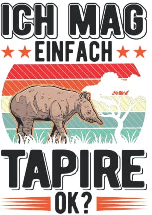 Tapir Tagesplaner: Ich mag einfach Tapire ok? / Kalender 2023 & 2024 / Wochenplaner Tagesplaner Planer / Planungsbuch To-Do-Liste / 6x9 Zoll / 100 ausfüllbare Seiten