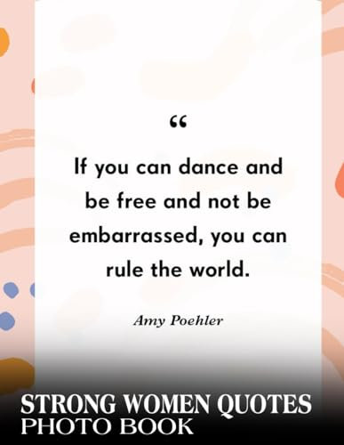 Strong Women Quotes Photography Book: Relaxing Gorgeous Images To Increase Positive Energy Colorful Pages With Wonderful Photoshoot For All Ages ... Photobook To Relieve Stress And Get Creative
