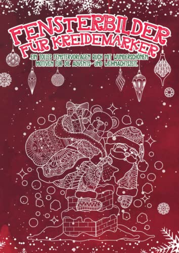 Fensterbilder für Kreidemarker Weihnachten Advent und Winter: XL Fenstervorlagen für Kinder und Erwachsene - Festlich Kreative Fensterdeko zum Bemalen mit dem abwischbaren Kreidestift!