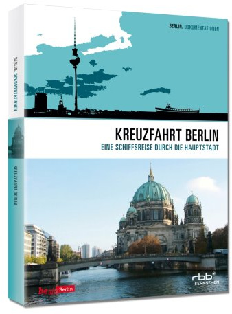 Kreuzfahrt Berlin - Eine Schiffsreise durch die Hauptstadt