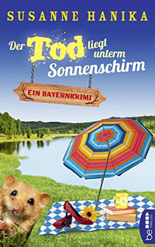 Der Tod liegt unterm Sonnenschirm: Ein Bayernkrimi (Sofia und die Hirschgrund-Morde 9)