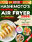 HASHIMOTO’S Meal Prep with AIR FRYER for Beginners: 2500 Days of Gluten-Free & Soy-Free Recipes for Thyroid Health