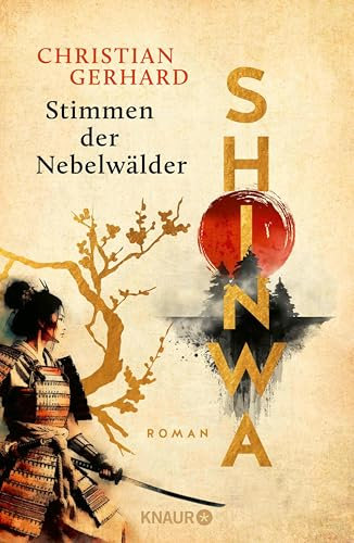 Shinwa. Stimmen der Nebelwälder: Roman | 1. Band des historischen Japan-Epos aus dem 18. Jahrhundert (Der Traum der Samurai)