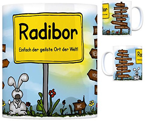 Radibor - Einfach der geilste Ort der Welt Kaffeebecher Tasse Kaffeetasse Becher mug Teetasse Büro Stadt-Tasse Städte-Kaffeetasse Lokalpatriotismus Spruch kw Pirna Berlin Dresden München Neschwitz