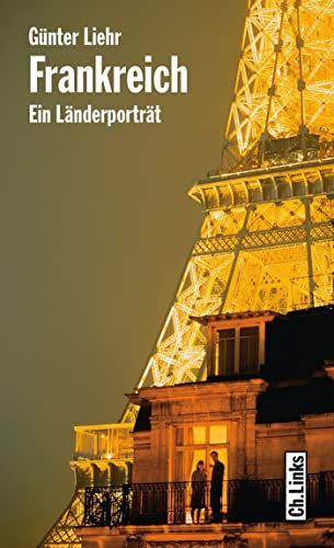 Frankreich: Ein Länderporträt (Länderporträts)