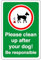Safety First Display LTD Please clean up after your dog! Be responsible - 1.2mm Rigid plastic for indoor/outdoor usage (150mm x 100mm) Viewing Distance within 3m.