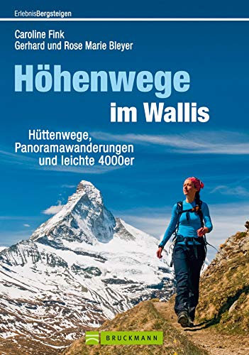 Höhenwege im Wallis: Wanderführer mit Panoramawanderungen, Hüttenwegen und leichten 4000er-Touren in den Walliser Alpen, mit Highlights wie Aletschgletscher und Monte-Moro-Pass