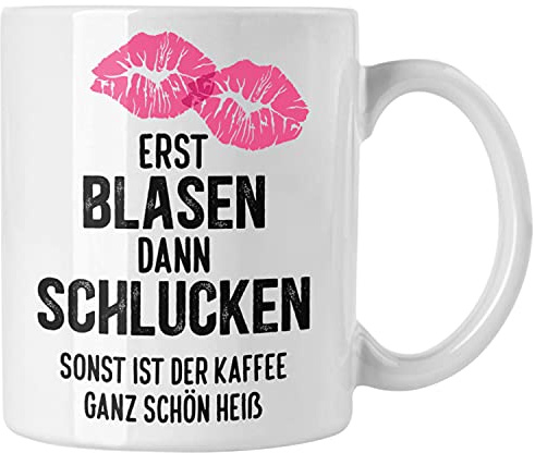 Trendation - Lustige Tasse Versauter Humor 18+ Geschenk Kaffeetasse Erst Blasen Dann Schlucken Erwachsene (Weiß)