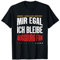 Mir Egal Ich Bleibe Augsburg Fan Fußballfan Fanclub Geschenk T-Shirt