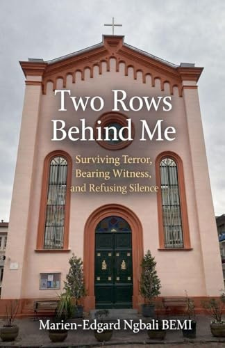 Two Rows Behind Me: Surviving Terror, Bearing Witness, and Refusing Silence
