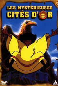 Les Mysterieuses Cités D'Or - Episodes 17 à 24