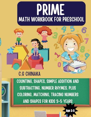 Prime Math Workbook for Preschool: Counting, Shapes, Simple Addition and Subtracting, Number Rhymes. Plus Coloring, Matching, tracing numbers and shapes for kids 3-5 years