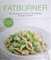 Fatburner - über 100 abwechslungsreiche Schlank-Rezepte, die jedem schmecken