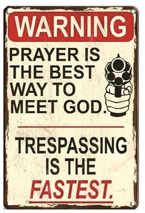 Metall-Blechschild mit Aufschrift Warning - Prayer Is The Best Way To Meet God, Trespassing Is The Fastest, Vintage-Schild, Wanddekoration, Heimdekoration