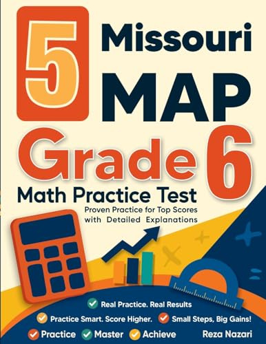 5 Missouri MAP Grade 6 Math Practice Tests: Proven Practice for Top Scores with Detailed Explanations