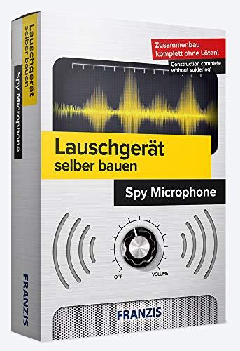 FRANZIS 67047 - Lauschgerät selber bauen - Für Hobbyermittler, ohne Vorkenntnisse
