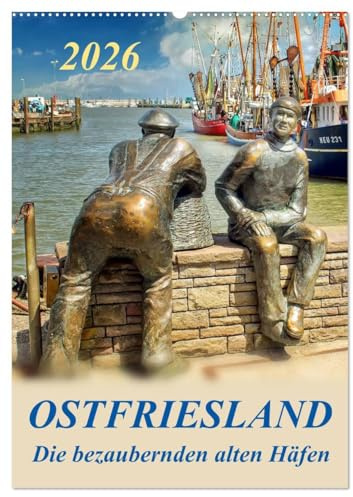Ostfriesland - die bezaubernden alten Häfen/Planer (Wandkalender 2026 DIN A2 hoch), CALVENDO Monatskalender: Peter Roder mit einer Auswahl seiner ... Carolinensiel (CALVENDO Natur)