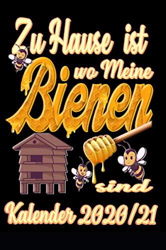 Kalender 2020/21 A5: Tagesplaner von August 2020-Juli 2021 I Kalenderbuch I Kalender Notizbuch 2020 /2021 I Zu Haus ist wo meine Bienen sind