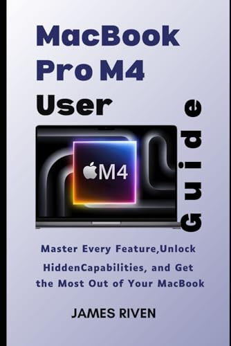 MacBook Pro M4 User Guide for Seniors: Master Every Feature, Unlock Hidden Capabilities, and Make the Most of Your MacBook (Gadgets Reviews, Band 5)