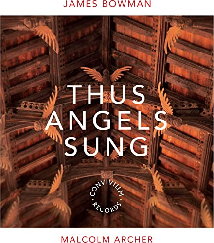 James Bowman: Thus Angels Sung [James Bowman; Malcolm Archer] [Convivium Records: CR019]
