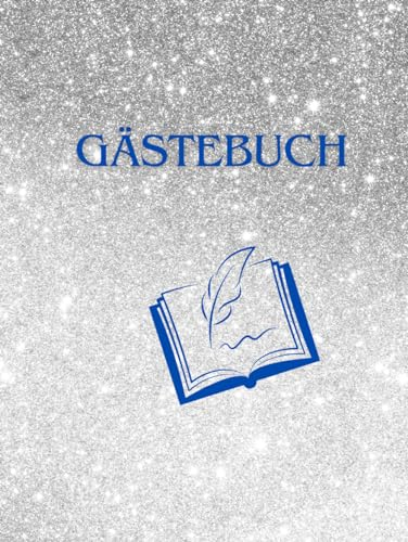 Gästebuch: Für alle feierlichen Anlässe, Gastronomie und Unterkünfte