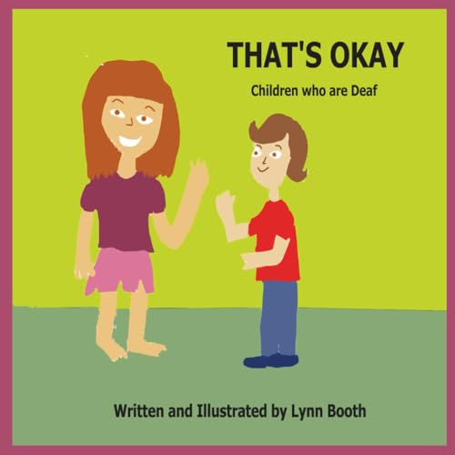 That's Okay: Children who are Deaf