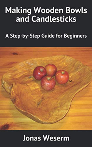 Making Wooden Bowls and Candlesticks: A Step-by-Step Guide for Beginners